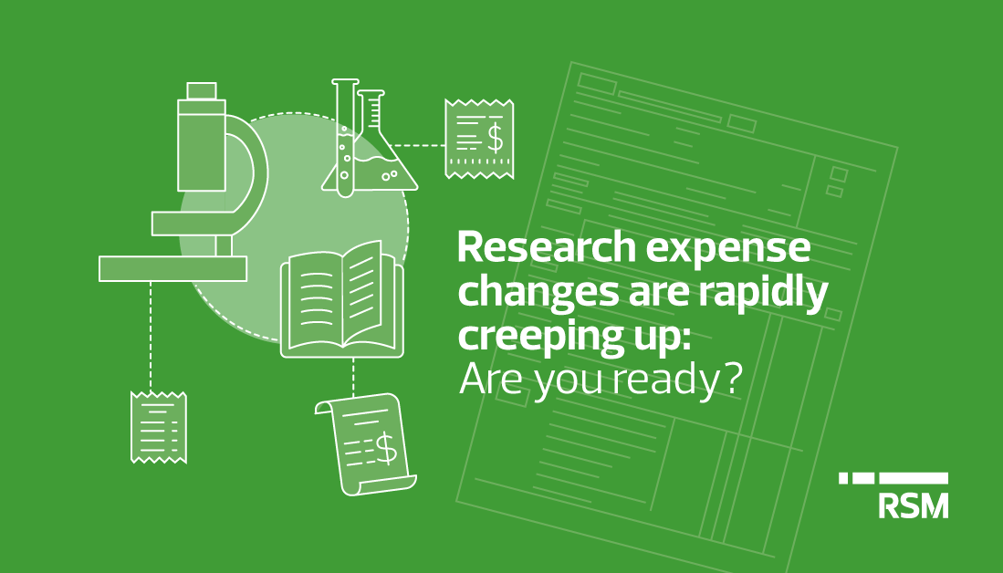 Research expense changes are rapidly creeping up: Are you ready?